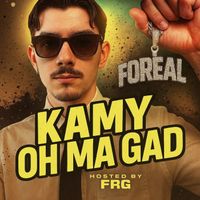 KAMY - OH MA GAD