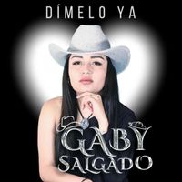 Gaby Salgado - Dímelo Ya