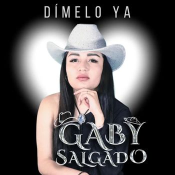 Gaby Salgado - Dímelo Ya