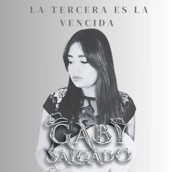 Gaby Salgado - La Tercera es la Vencida