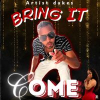 Artist dukes - Bring it come (official audio)