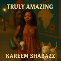 Kareem Shabazz - Truly Amazing