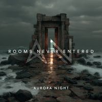 Aurora Night - Rooms Never Entered