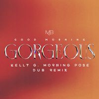Mary J. Blige - Good Morning Gorgeous (Kelly G Morning Pose Dub Remix) [Extended Version]