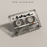 Bob Schneider - Brown