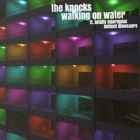 The Knocks - Walking On Water (feat. TEED) [Extended]