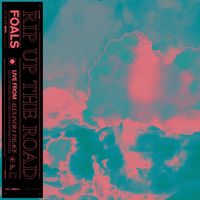 Foals - Rip Up the Road: Live from Alexandra Palace (Explicit)