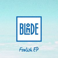 Blonde - Foolish  EP
