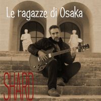 Shard - Le Ragazze di Osaka