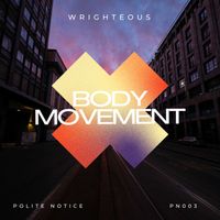 Wrighteous - Body Movement