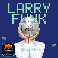 Larry Funk - Celebrate (Original Mix)
