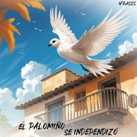 4frases - El palomiño se independizó