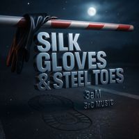 3aM - Silk Gloves & Steel Toes