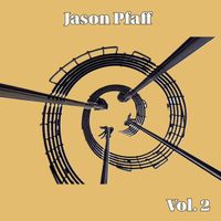 Jason Pfaff - Jason Pfaff, Vol. 2