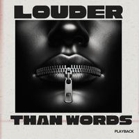 Playback - Louder Than Words
