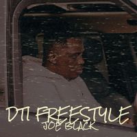 Joe Black - Dti Freestyle (Explicit)