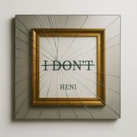 Heni - I Don't