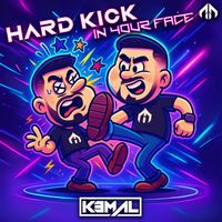 KEMAL - Hard Kick In Your Face