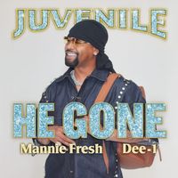 Juvenile, Mannie Fresh & Dee-1 - He Gone (Explicit)
