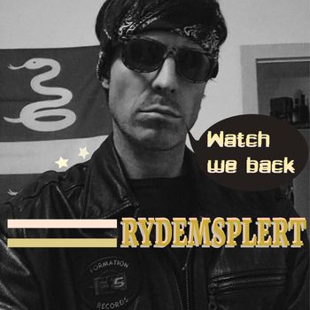 Rydemsplert - Watch we back (Explicit)