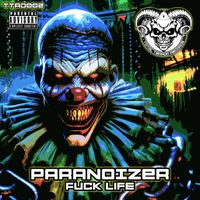 Paranoizer - Fuck Life (Explicit)