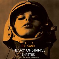 Dj Sand - Theory of Strings Impetus (Remastered 2025 Version)