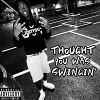 LIK - Thought You Was Swingin’ (Explicit)