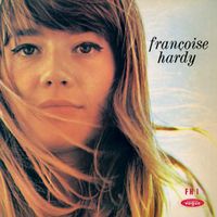 Françoise Hardy - Le premier bonheur du jour (Legacy Edition)