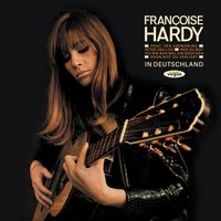 Françoise Hardy - In Deutschland (Legacy Edition)