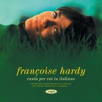 Françoise Hardy - Canta per voi in Italiano (Legacy Edition)