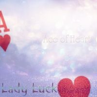 Lady Luck - Ace of Heart