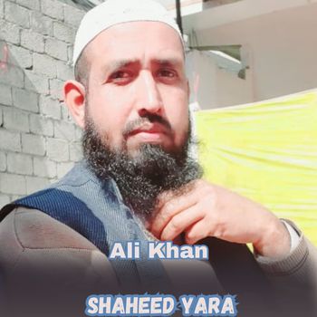 Ali Khan - Shaheed Yara