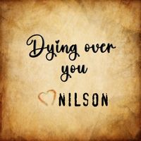 Nilson - Dying over you