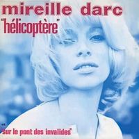Mireille Darc - Hélicoptère / Sur le Pont des Invalides