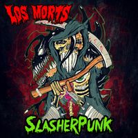 Los Morts - Slasherpunk (Explicit)