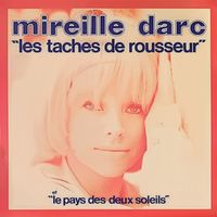 Mireille Darc - Les taches de rousseur / Le pays des deux soleils