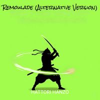 Hattori Hanzo - Remoulade (Alternative Version)