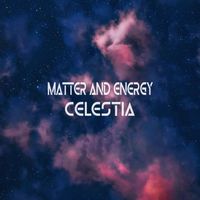 Matter and Energy - Celestia