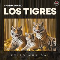 Los Tigres - Cadena de Oro