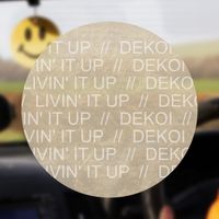 Dekoi - Livin' It Up