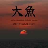 Annie Taylor Chen, Jay Collier - Big Fish (theme from Big Fish & Begonia)