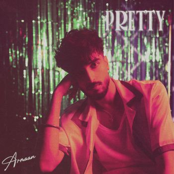 Armaan - PRETTY