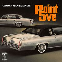 point 5ve - Grown Man Business