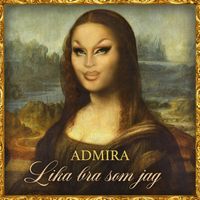 Admira - Lika Bra Som Jag