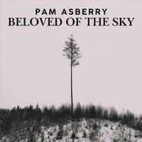 Pam Asberry - Beloved of the Sky