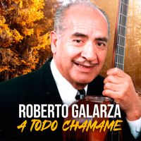 Roberto Galarza - A todo Chamame