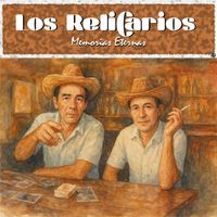 Los Relicarios - Memorias Eternas