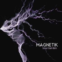 Magnetik - Soul Garden