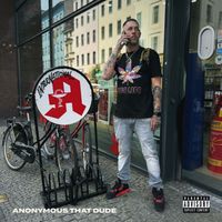 Anonymous That Dude - International A (Explicit)