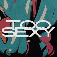 S.O.D - Too Sexy (Explicit)
